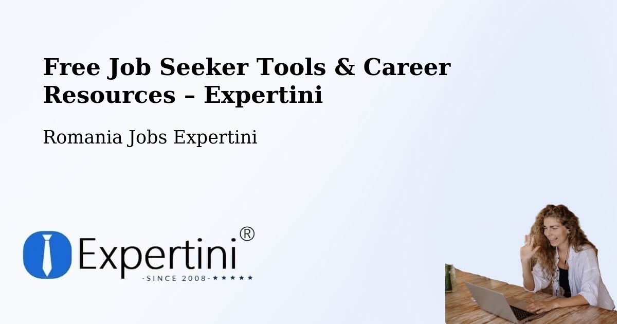 Free Job Seeker Tools & Career Resources – Comuna Măluşteni - Comuna Măluşteni, Romania Jobs Expertini